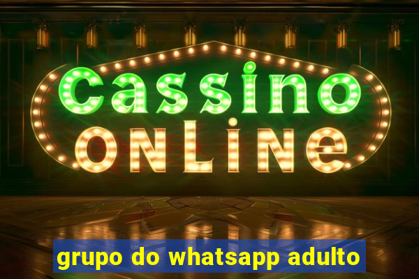 grupo do whatsapp adulto